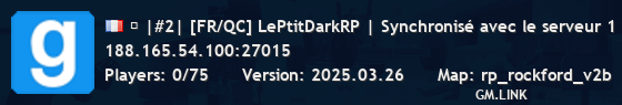 ★ |#2| [FR/QC] LePtitDarkRP | Synchronisé avec le serveur 1
