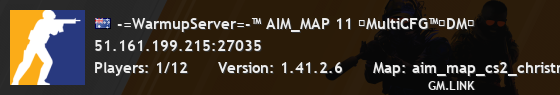 -=WarmupServer=-™ AIM_MAP 11 ★MultiCFG™★DM★