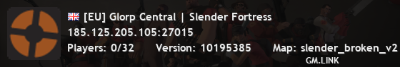 [EU] Glorp Central | Slender Fortress