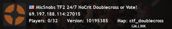 MicSnobs TF2 24/7 NoCrit Doublecross or Vote!