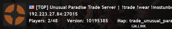 [TGP] Unusual Paradise Trade Server | !trade !wear !mostunbox