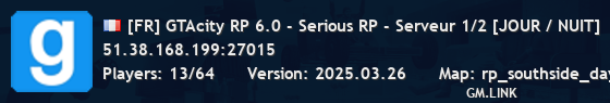 [FR] GTAcity RP 6.0 - Serious RP - Serveur 1/2 [JOUR / NUIT]