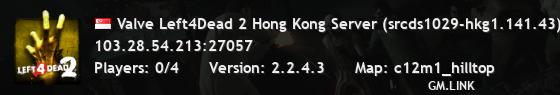Valve Left4Dead 2 Hong Kong Server (srcds1029-hkg1.141.43)