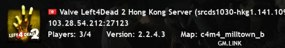 Valve Left4Dead 2 Hong Kong Server (srcds1030-hkg1.141.109)