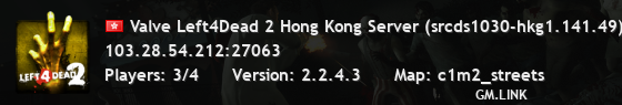 Valve Left4Dead 2 Hong Kong Server (srcds1030-hkg1.141.49)