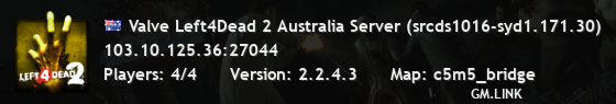Valve Left4Dead 2 Australia Server (srcds1016-syd1.171.30)