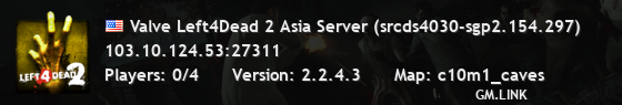Valve Left4Dead 2 Asia Server (srcds4030-sgp2.154.297)