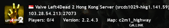 Valve Left4Dead 2 Hong Kong Server (srcds1029-hkg1.141.59)