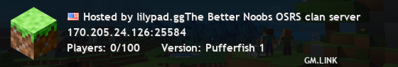 Hosted by lilypad.ggThe Better Noobs OSRS clan server