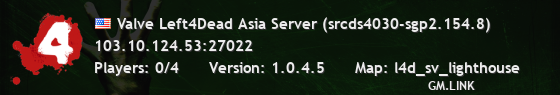 Valve Left4Dead Asia Server (srcds4030-sgp2.154.8)