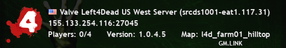 Valve Left4Dead US West Server (srcds1001-eat1.117.31)