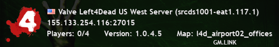 Valve Left4Dead US West Server (srcds1001-eat1.117.1)