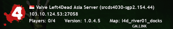 Valve Left4Dead Asia Server (srcds4030-sgp2.154.44)