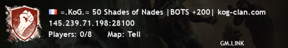 =.KoG.= 50 Shades of Nades |BOTS +200| kog-clan.com