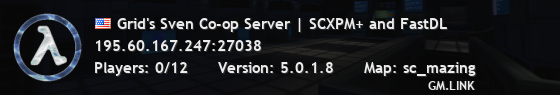 Grid's Sven Co-op Server | SCXPM+ and FastDL