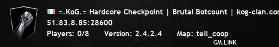 =.KoG.= Hardcore Checkpoint | Brutal Botcount | kog-clan.com