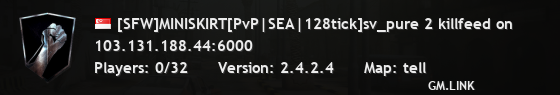 [SFW]MINISKIRT[PvP|SEA|128tick]sv_pure 2 killfeed on