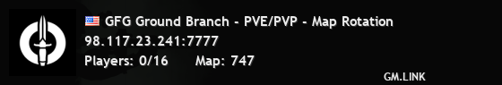 GFG Ground Branch - PVE/PVP - Map Rotation