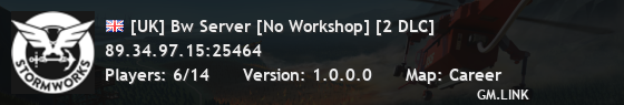 [UK] Bw Server [No Workshop] [2 DLC]