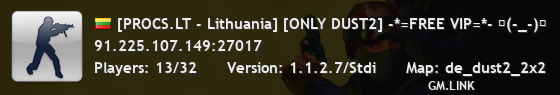 [PROCS.LT - Lithuania] [ONLY DUST2] -*=FREE VIP=*- 凸(-_-)凸