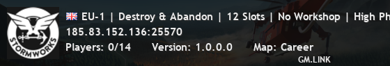 EU-1 | Destroy & Abandon | 12 Slots | No Workshop | High Phys