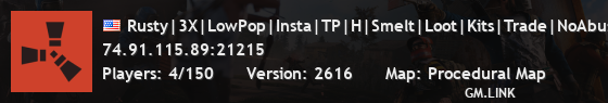 Rusty|3X|LowPop|Insta|TP|H|Smelt|Loot|Kits|Trade|NoAbuse