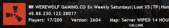 WEREWOLF GAMING.CO 5x Weekly Saturdays|Loot X5|TP|Homes|Kits|