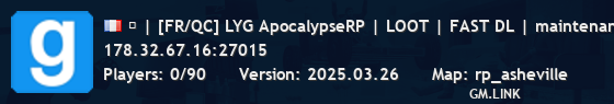 ★ | [FR/QC] LYG ApocalypseRP | LOOT | FAST DL | maintenance