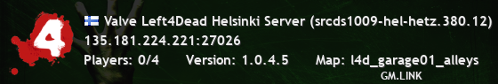Valve Left4Dead Helsinki Server (srcds1009-hel-hetz.380.12)