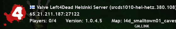 Valve Left4Dead Helsinki Server (srcds1010-hel-hetz.380.108)