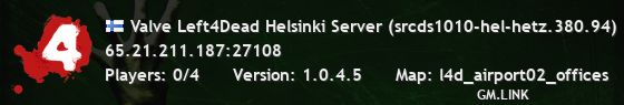 Valve Left4Dead Helsinki Server (srcds1010-hel-hetz.380.94)