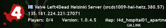 Valve Left4Dead Helsinki Server (srcds1009-hel-hetz.380.57)