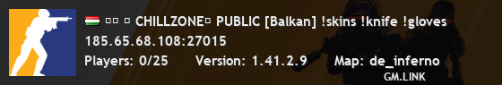 ▓▓ ✖ CHILLZONE✦ PUBLIC [Balkan] !skins !knife !gloves