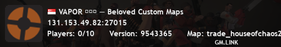 VAPOR ＜＞＜ — Beloved Custom Maps