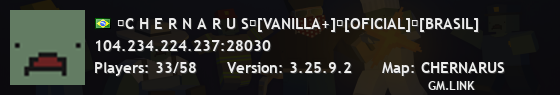 ㅤC H E R N A R U Sㅤ[VANILLA+]ㅤ[OFICIAL]ㅤ[BRASIL]